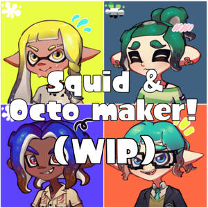 Squid & Octo maker! (WIP)